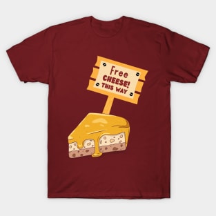 Free Cheese This Way T-Shirt